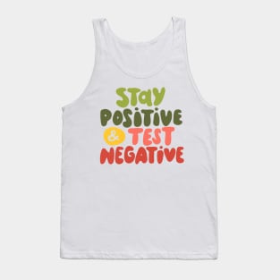 Stay positive and test negative Tank Top